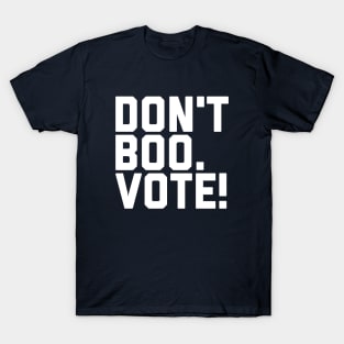 Don't Boo Vote T-Shirt